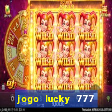 jogo lucky 777 paga mesmo